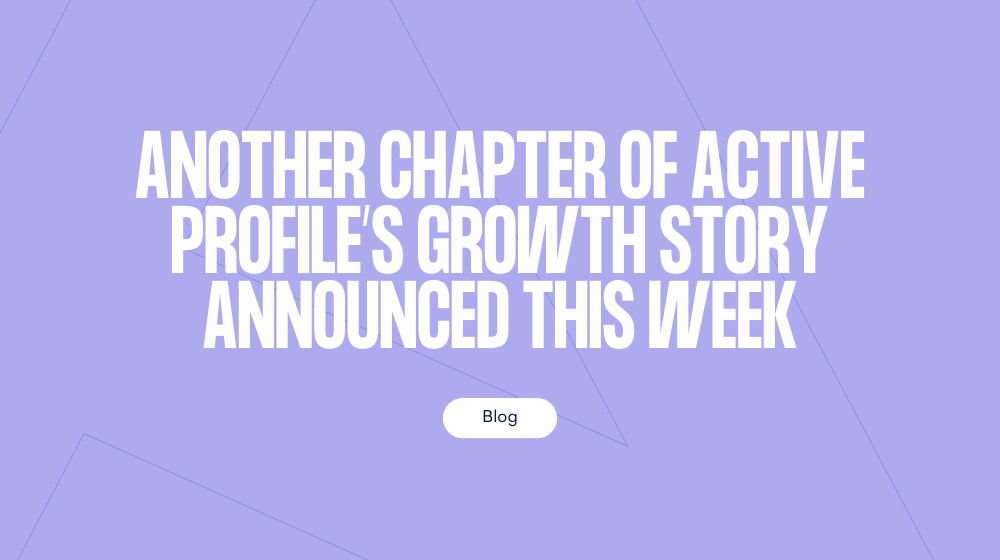 Another chapter of Active Profile's growth story announced this week