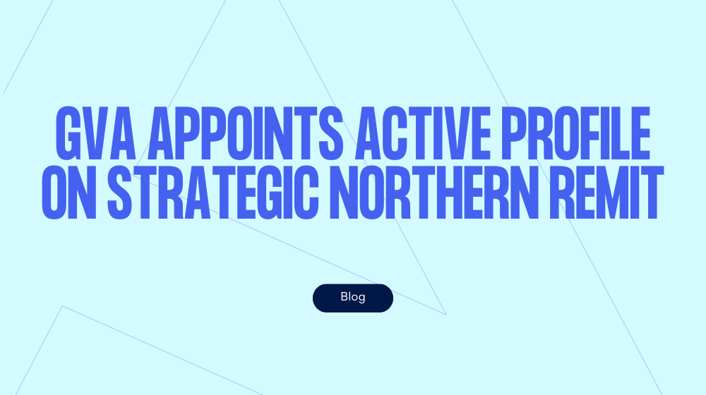 GVA appoints Active Profile place team on strategic northern remit