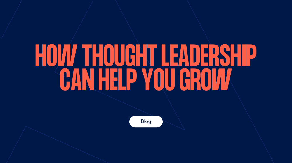 Think yourself big: how thought leadership can help you grow