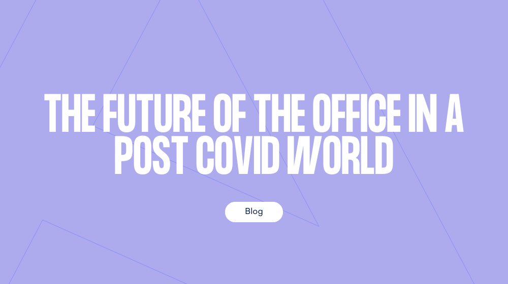 The future of the office in a post-coronavirus world