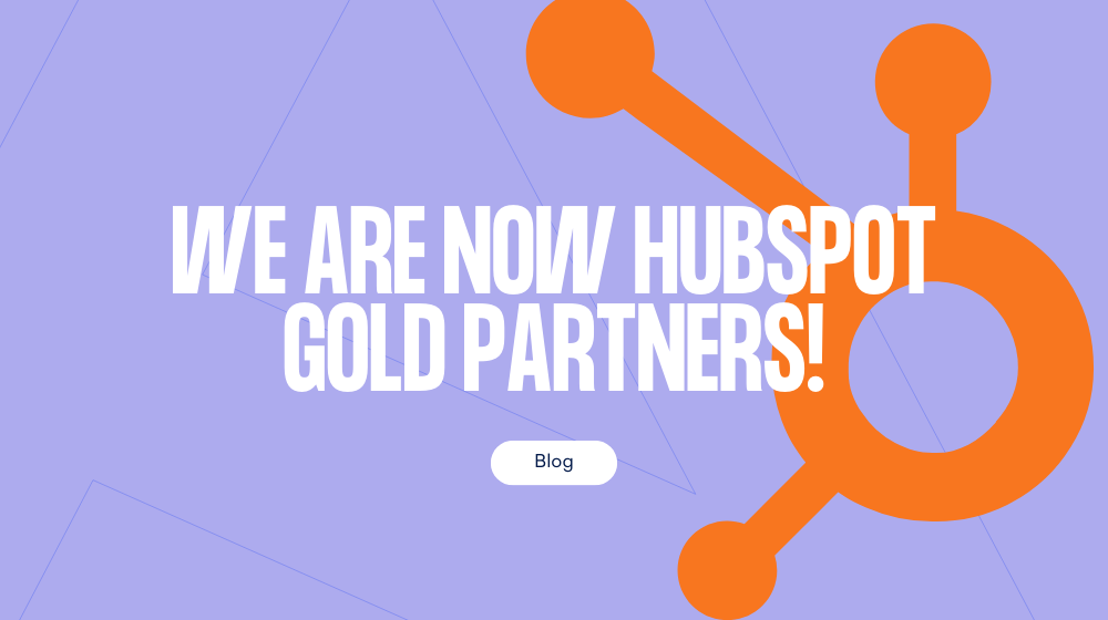 Growth marketing strategies have turned us into HubSpot Gold Partners