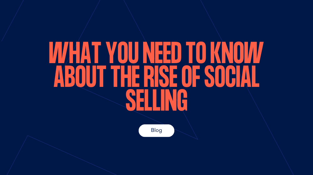 What you need to know about the rise of social selling
