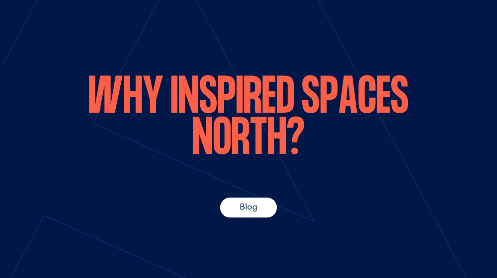 Why Inspired Spaces North?